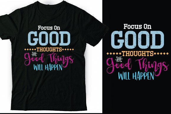 Focus on Good Thoughts Graphics for T-Shirt Designs