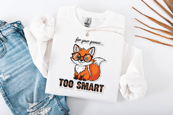 Funny Sassy Fox Too Smart for Your Games Graphics & T-Shirt Designs