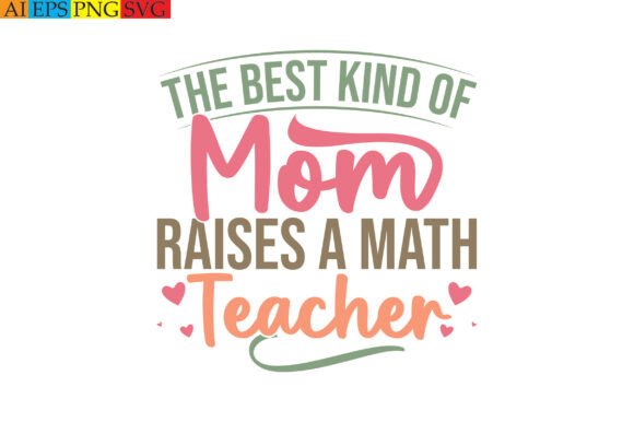 The Best Kind of Mom Graphics for T-Shirt Designs